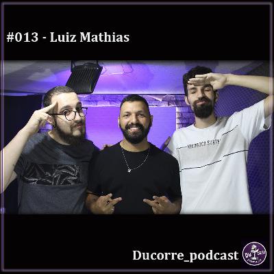 Ducorre_pdc #013 - Luiz Mathias