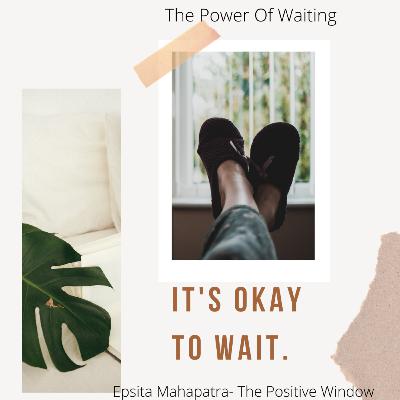 The Power Of Waiting When You Don't Know What The Future Holds