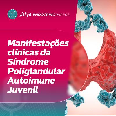 Quais são as manifestações clínicas da síndrome poliglandular autoimune juvenil? Quais são as manifestações clínicas da síndrome poliglandular autoimune juvenil?
