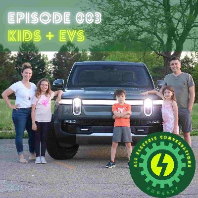 003. Do our kids hate our EV? All Electric Conversations Podcast