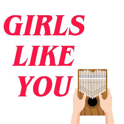 Kalimba Cover (Girl like you)
