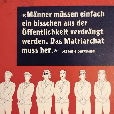 Das Matriarchat muss her!