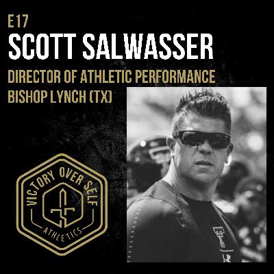E17 || Scott Salwasser, Director of Athletic Performance, Bishop Lynch (TX)