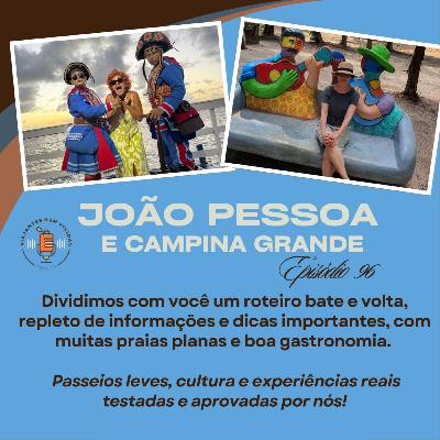 Ep. 96 João Pessoa com bate e volta a Campina Grande Ep. 96 João Pessoa com bate e volta a Campina Grande