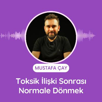 Toksik İlişki Sonrası Normale Dönmek