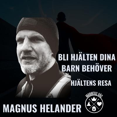 Bli Hjälten Dina Barn Behöver Med Magnus Helander