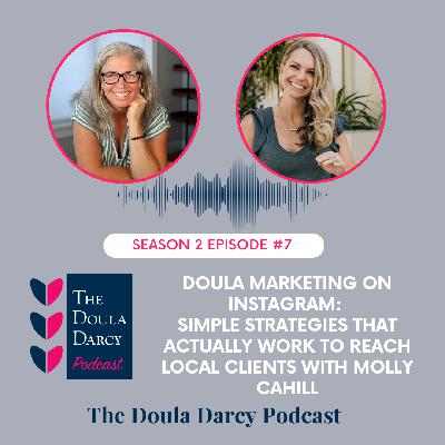 Doula Marketing on Instagram: Simple Strategies That Actually Work to Reach Local Clients with Molly Cahill