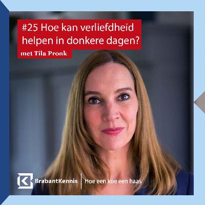 #25 Hoe kan verliefdheid helpen in donkere dagen? met Tila Pronk