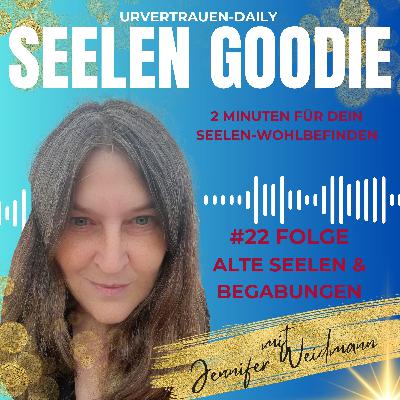 Alte Seelen & ihre Begabungen