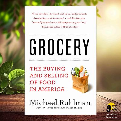 [Review] Grocery: The Buying and Selling of Food in America (Michael Ruhlman) Summarized