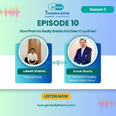 S3 • E10 | How Pharma Conquers New Markets (Step-by-Step) | Why Pharma Is Racing to Africa NOW! - Ft. – Ashok Bhatia - Former President - Emerging Markets at Zydus Group | Growth Strategy Mentor | India & Emerging Markets | M&A Advisor | Top Indian Pharma Podcast S3 • E10 | How Pharma Conquers New Markets (Step-by-Step) | Why Pharma Is Racing to Africa NOW! - Ft. – Ashok Bhatia - Former President - Emerging Markets at Zydus Group | Growth Strategy Mentor | India & Emerging Markets | M&A Advisor | Top Indian Pharma Podcast