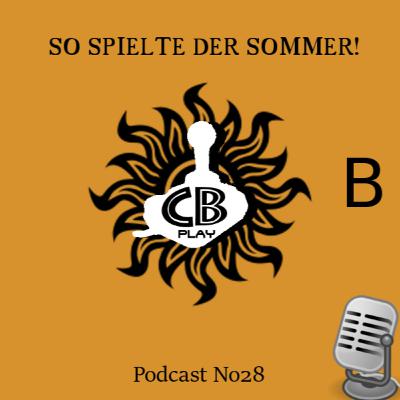 Podcast No28: -B Seite- So spielte der Sommer! Podcast No28: -B Seite- So spielte der Sommer!