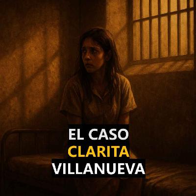 El Caso Clarita Villanueva El Caso Clarita Villanueva