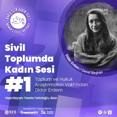 Sivil Toplumda Kadın SES'i #1: TOHAV Genel Başkanı Didar Erdem
