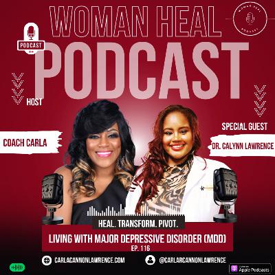 EP 116 Dr. Calynn M. Lawrence Shares Her Story of Living with Major Depressive Disorder