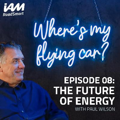 The future of energy: finding a renewable and sustainable solution | Paul Wilson | Episode 08