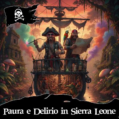 155 - Paura e Delirio in Sierra Leone