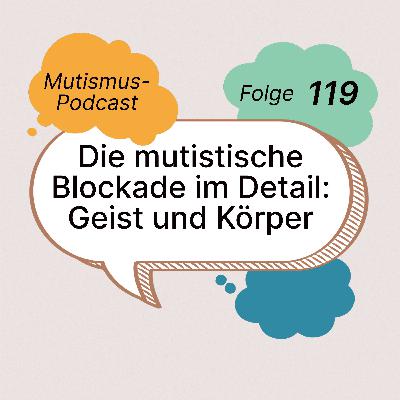 Die mutistische Blockade im Detail: Geist und Körper | 119 Die mutistische Blockade im Detail: Geist und Körper | 119