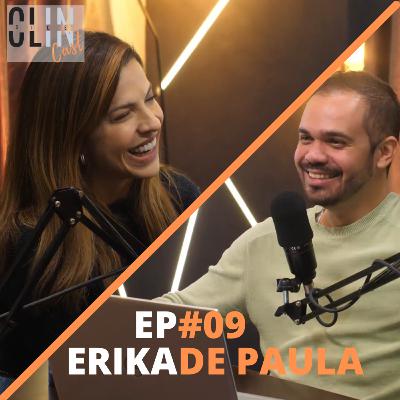 Desafios da mulher empreendedora na área da saúde com Erika de Paula - Clinside Cast #9