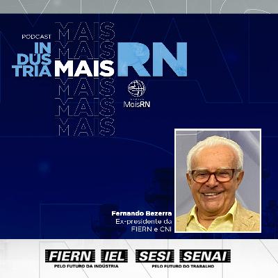 #37Podcast Indústria Mais RN com Fernando Bezerra