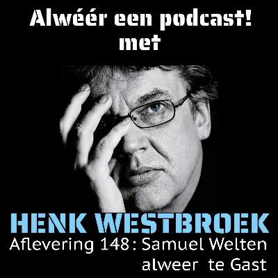 Aflevering 148: Samuel Welten Alweer te Gast