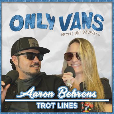 TROT LINES with AARON BEHRENS