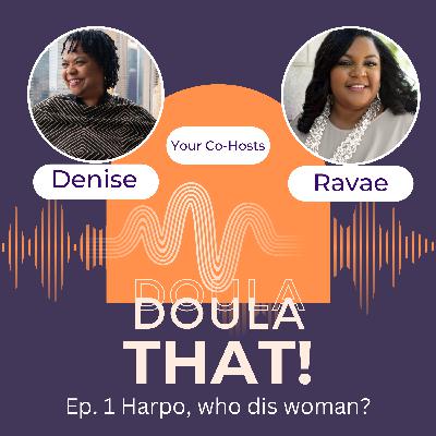 "Harpo, Who Dis Woman?" "Harpo, Who Dis Woman?"