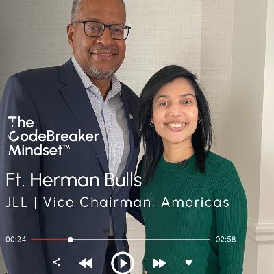 The CodeBreaker Mindset™ Ft. Herman Bulls, JLL, Vice Chairman, Americas