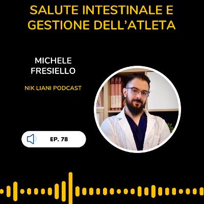 Ep. 78 - Michele Fresiello - Salute intestinale e gestione dell'atleta