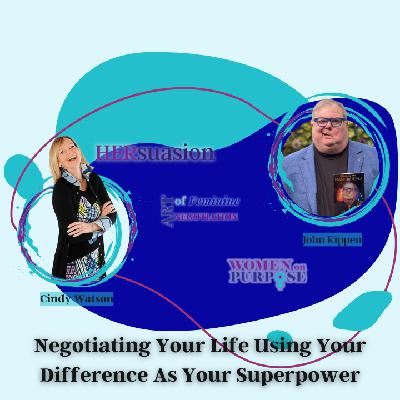 273: Negotiating Your Life Using Your Difference As Your Superpower