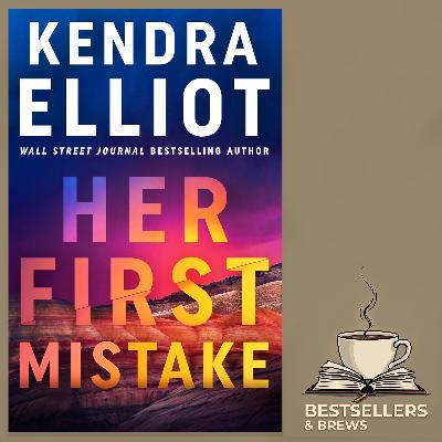 Her First Mistake - Kendra Elliot