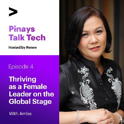 Episode 4: Thriving as a Female Leader on the Global Stage Episode 4: Thriving as a Female Leader on the Global Stage