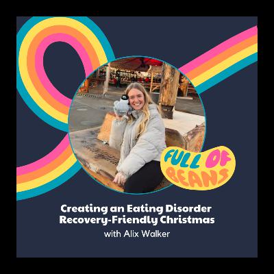 Creating an Eating Disorder Recovery-Friendly Christmas with Alix Walker