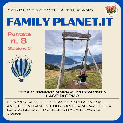 Trekking semplici con vista lago di Como - #FamilyPlanet - P08 - S6
