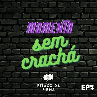 Momento Sem Crachá #7 - A polêmica volta para os escritórios