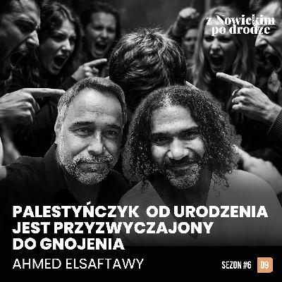 PALESTYŃCZYK OD DZIECKA JEST PRZYZWYCZAJONY DO GNOJENIA - AHMED ELSAFTAWY - spotkanie 57