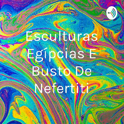 Esculturas egípcias e busto de Nefertiti. Esculturas egípcias e busto de Nefertiti.