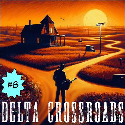 Delta Crossroads #8