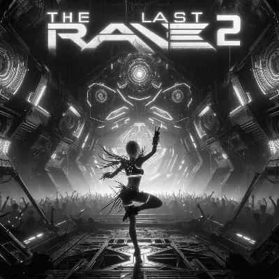 The Last Rave #2 April 2024