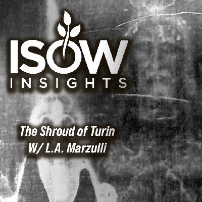 THIS Is Why the Shroud of Turin Is REAL! W/ L.A. Marzulli