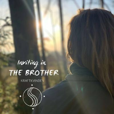 INVITING IN THE BROTHER