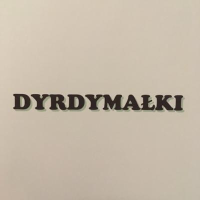 Małgorzata Strzałkowska „Dyrdymałki”