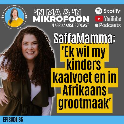 SaffaMamma: “Ek wil my kinders kaalvoet en Afrikaans grootmaak”/ SaffaMamma: “I want to raise my children barefoot and in South Africa”