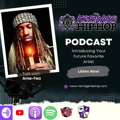 Heritage Hip-Hop Podcast Ep. 226 AME-FEA