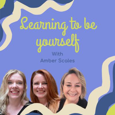Learning to be yourself with Amber Scales