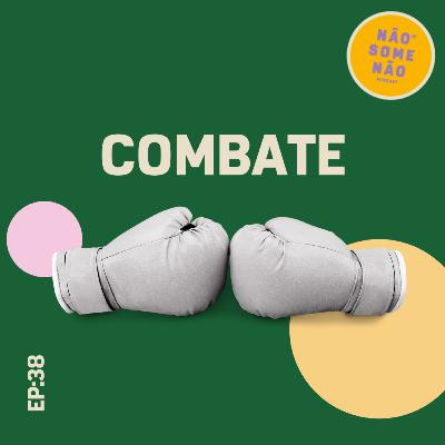 EP38: Combate