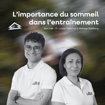 L'importance du sommeil dans l'entraînement - Dr Ursula Debarnot & Mathias Goldberg