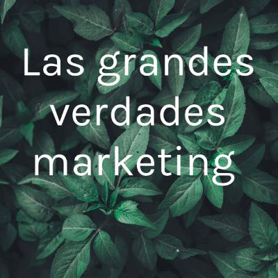 Grandes verdades del marketing.