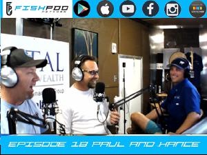 FishPod Network Ep 18 Paul Fleming and Hance Clay FishPod Network Ep 18 Paul Fleming and Hance Clay