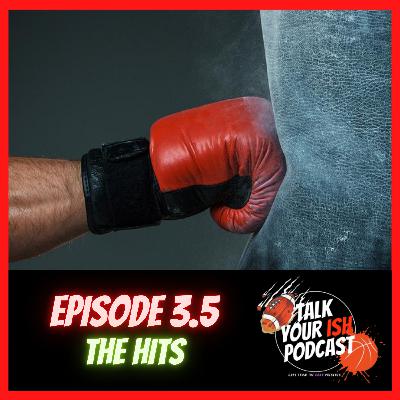Talk Your Ish Podcast Bonus Episode 3.5 - The Hits